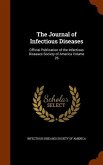 The Journal of Infectious Diseases: Official Publication of the Infectious Diseases Society of America Volume 26