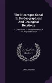 The Nicaragua Canal In Its Geographical And Geological Relations: A Question As To The Permanency Of The Proposed Cancal