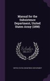 Manual for the Subsistence Department, United States Army (1898)