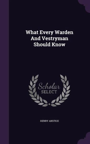 What Every Warden And Vestryman Should Know What Every Warden And Vestryman Should Know