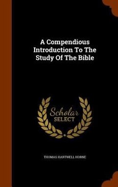 A Compendious Introduction To The Study Of The Bible - Horne, Thomas Hartwell