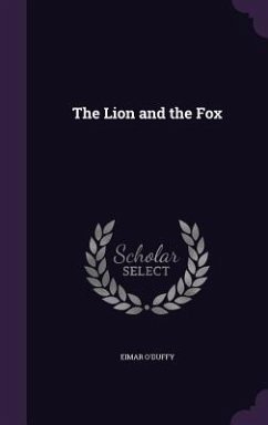 The Lion and the Fox - O'Duffy, Eimar The Lion and the Fox - O'Duffy, Eimar