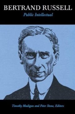 Bertrand Russell, Public Intellectual - Madigan, Timothy; Stone, Peter