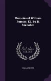 Memoirs of William Forster, Ed. by B. Seebohm