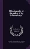 Chloe Arguelle, by the Author of 'the Rebecca Rioter'