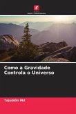 Como a Gravidade Controla o Universo