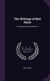 The Writings of Bret Harte: In Twenty Volumes Volume 12