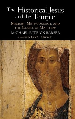 The Historical Jesus and the Temple - Barber, Michael Patrick (Augustine Institute of Theology, Colorado)