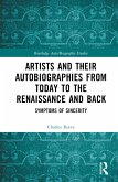 Artists and Their Autobiographies from Today to the Renaissance and Back