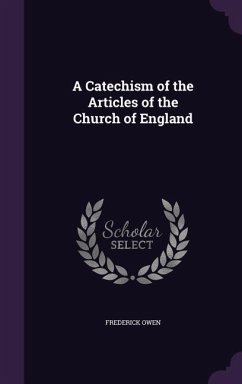 CATECHISM OF THE ARTICLES OF T - Owen, Frederick