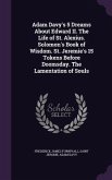 Adam Davy's 5 Dreams About Edward II. The Life of St. Alexius. Solomon's Book of Wisdom. St. Jeremie's 15 Tokens Before Doomsday. The Lamentation of Souls