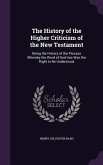 The History of the Higher Criticism of the New Testament