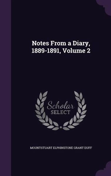 Notes From a Diary, 1889-1891, Volume 2 Notes From a Diary, 1889-1891, Volume 2