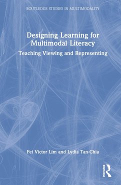 Designing Learning for Multimodal Literacy - Lim, Fei Victor; Tan-Chia, Lydia