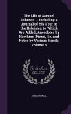 The Life of Samuel Johnson ... Including a Journal of His Tour to the Hebrides. to Which Are Added, Anecdotes by Hawkins, Piozzi, &c. and Notes by Various Hands, Volume 3