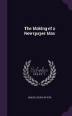 The Making of a Newspaper Man