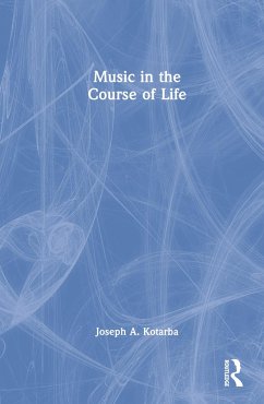Music in the Course of Life - Kotarba, Joseph A