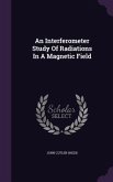 An Interferometer Study Of Radiations In A Magnetic Field