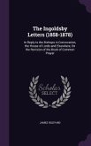 The Ingoldsby Letters (1858-1878): In Reply to the Bishops in Convocation, the House of Lords and Elsewhere, On the Revision of the Book of Common Pra