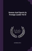 Scenes And Sports In Foreign Lands Vol II