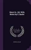 Henri Iv., Ed. With Notes by S. Barlet