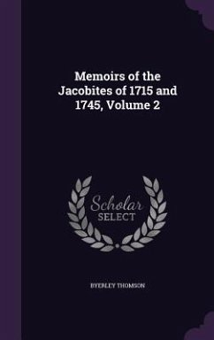 Memoirs of the Jacobites of 1715 and 1745, Volume 2 - Thomson, Byerley