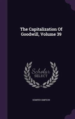 The Capitalization Of Goodwill, Volume 39 - Simpson, Kemper