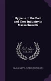 Hygiene of the Boot and Shoe Industry in Massachusetts