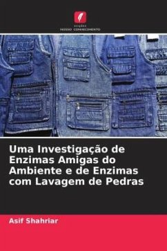 Uma Investigação de Enzimas Amigas do Ambiente e de Enzimas com Lavagem de Pedras - Shahriar, Asif