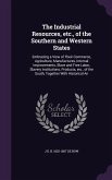 The Industrial Resources, etc., of the Southern and Western States
