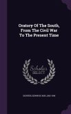 Oratory Of The South, From The Civil War To The Present Time