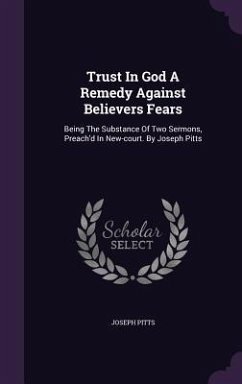 Trust In God A Remedy Against Believers Fears - Pitts, Joseph