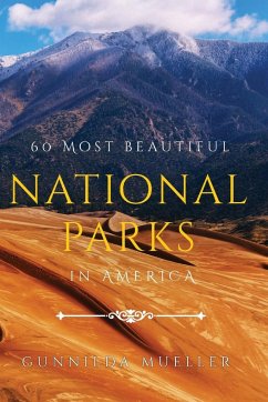 60 Most Beautiful National Parks in America - Mueller, Gunnilda