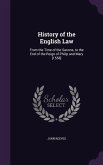 History of the English Law: From the Time of the Saxons, to the End of the Reign of Philip and Mary [1558]