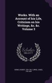 Works. With an Account of his Life, Criticism on his Writings, &c. &c. Volume 3