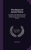 The History Of Ancient Greece: Its Colonies And Conquests From The Earliest Accounts Till The Division Of The Macedonian Empire In The East, Volume 4