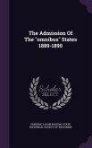 The Admission Of The &quote;omnibus&quote; States 1889-1890