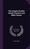 The Gospels Sunday School Teachers and Bible Classes