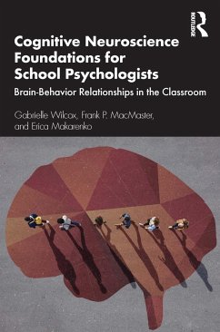Cognitive Neuroscience Foundations for School Psychologists - Wilcox, Gabrielle; MacMaster, Frank P.; Makarenko, Erica