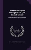 Unsere Wichtigsten Kulturpflanzen (Die Getreidegräser): Sechs Vorträge Aus Der Pflanzenkunde