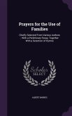 Prayers for the Use of Families: Chiefly Selected From Various Authors; With a Preliminary Essay, Together With a Selection of Hymns