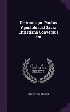 De Anno quo Paulus Apostolus ad Sacra Christiana Conversus Est - Küchler, Carl Gustav