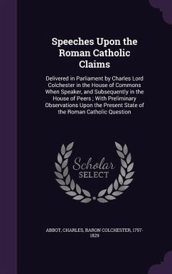 Speeches Upon the Roman Catholic Claims