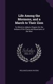 Life Among the Mormons, and a March to Their Zion