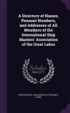 A Directory of Names, Pennant Numbers, and Addresses of All Members of the International Ship Masters' Association of the Great Lakes
