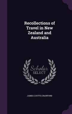 Recollections of Travel in New Zealand and Australia - Crawford, James Coutts