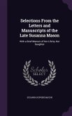 Selections From the Letters and Manuscripts of the Late Susanna Mason: With a Brief Memoir of Her Life by Her Daughter
