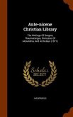 Ante-nicene Christian Library: The Writings Of Gregory Thaumaturgus, Dionysius Of Alexandria, And Archelaus (1871)
