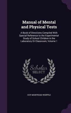 Manual of Mental and Physical Tests - Whipple, Guy Montrose