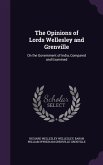 The Opinions of Lords Wellesley and Grenville: On the Government of India, Compared and Examined